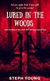 LURED in the WOODS. Unexplained Disappearances. Missing People. Strange sights. Strange sounds.: These are the things in the woods that will haunt your dreams