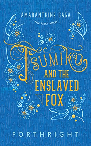 Tsumiko and the Enslaved Fox (Amaranthine Saga Book 1) (English Edition)
