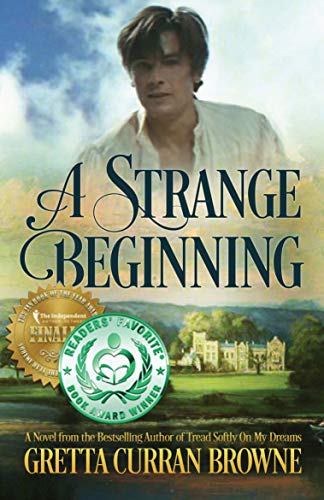 A STRANGE BEGINNING  : A STAND-ALONE Biographical NOVEL (The Lord Byron Series Book 1)