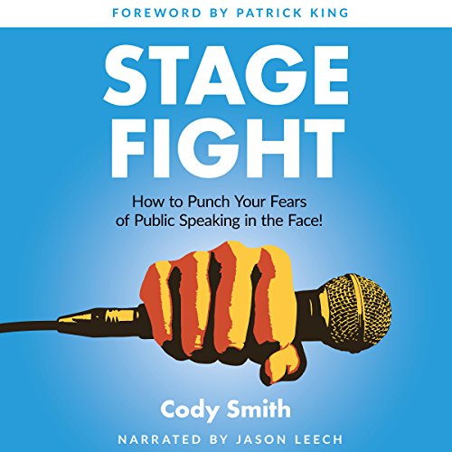 Stage Fight: How to Punch Your Fears of Public Speaking in the Face!