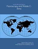 The 2019-2024 World Outlook for Fluoroscopy and Mobile C-Arms