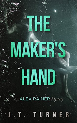 The Maker's Hand (Alex Rainer Book 2)