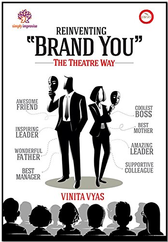 REINVENTING BRAND YOU – THE THEATRE WAY