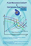 FLUID MECHANICS CONCEPT & CENTRIFUGAL PUMP DESIGN: CENTRIFUGAL PUMP DESIGN