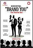 REINVENTING BRAND YOU – THE THEATRE WAY