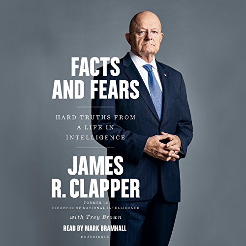 Book Cover Facts and Fears: Hard Truths from a Life in Intelligence