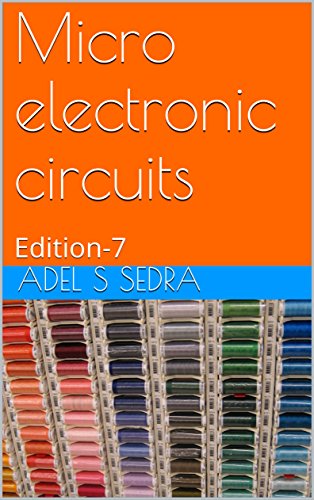 Micro electronic circuits: Edition-7