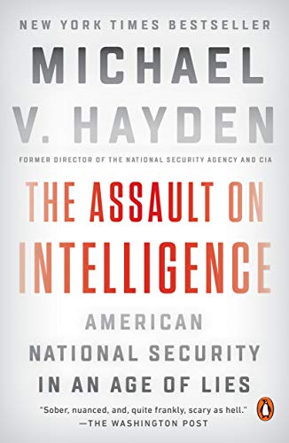 Book Cover The Assault on Intelligence: American National Security in an Age of Lies