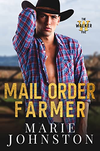 Mail Order Farmer (The Walker Five Book 5)