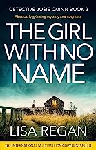 Book Cover The Girl With No Name: Absolutely gripping mystery and suspense (Detective Josie Quinn Book 2)