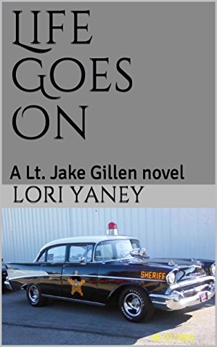 Life Goes On: A Lt. Jake Gillen novel