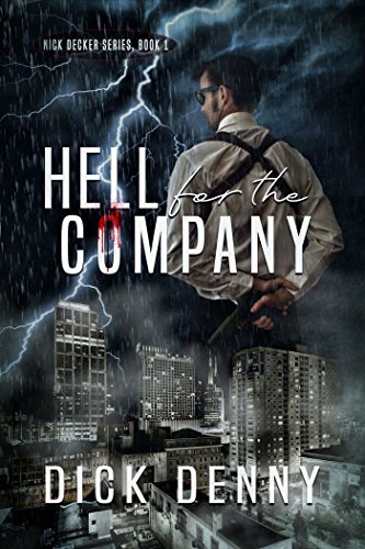 Hell for the Company: (Nick Decker Series, Book 1)