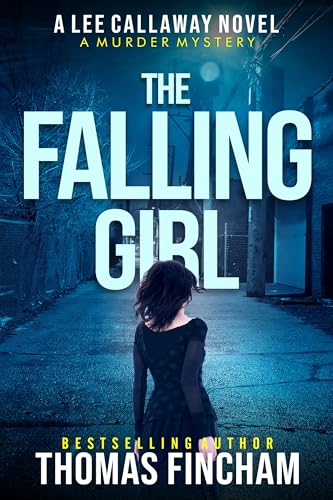 The Falling Girl (A Private Investigator Mystery Series of Crime and Suspense, Lee Callaway #3)