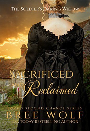 Sacrificed & Reclaimed: The Soldier's Daring Widow (Bonus Novella) (Love's Second Chance Book 8)