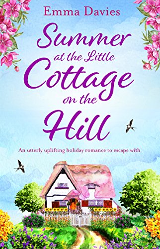 Book Cover Summer at the Little Cottage on the Hill: An utterly uplifting holiday romance to escape with (The Little Cottage Series Book 2)