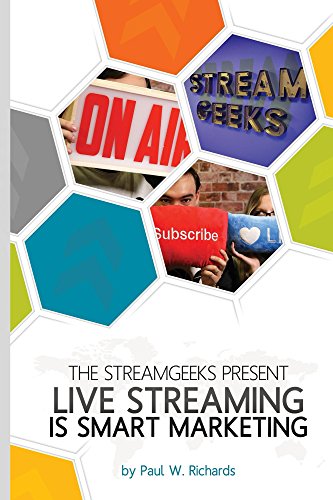 Book Cover Live Streaming is Smart Marketing: Join the StreamGeeks Chief Streaming Officer Paul Richards as he builds a team to take advantage of social media live streaming for his business.