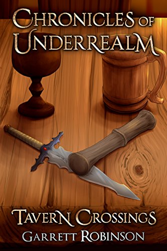 Book Cover Tavern Crossings: A Chronicle of Underrealm (Chronicles of Underrealm Book 1)