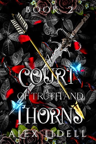 A Court of Truth and Thorns: A Fantasy Romance of a Royal Order (Royal Scout Book 2)