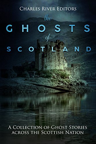 Book Cover The Ghosts of Scotland: A Collection of Ghost Stories across the Scottish Nation