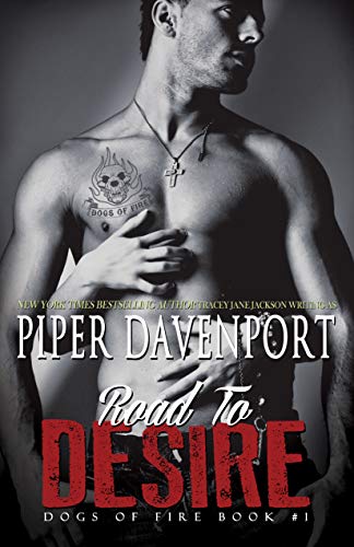 Road to Desire (Dogs of Fire Book 1)