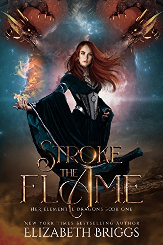 Book Cover Stroke The Flame: A Reverse Harem Dragon Fantasy (Her Elemental Dragons Book 1)