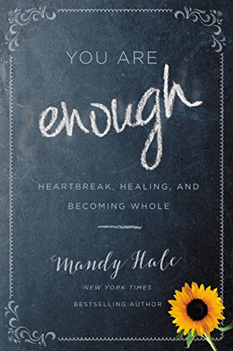Book Cover You Are Enough: Heartbreak, Healing, and Becoming Whole