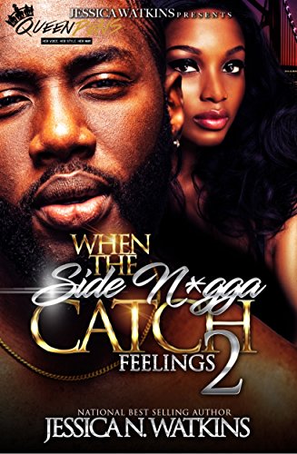 Book Cover When The Side N*gga Catch Feelings 2: THE FINALE
