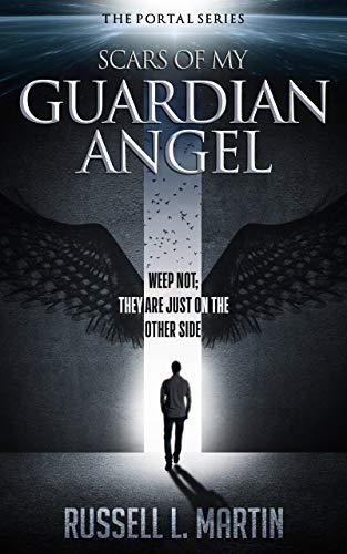 Book Cover Scars of My Guardian Angel: An Epic Science Fiction & Fantasy Novel (The Portal Series Book 1)