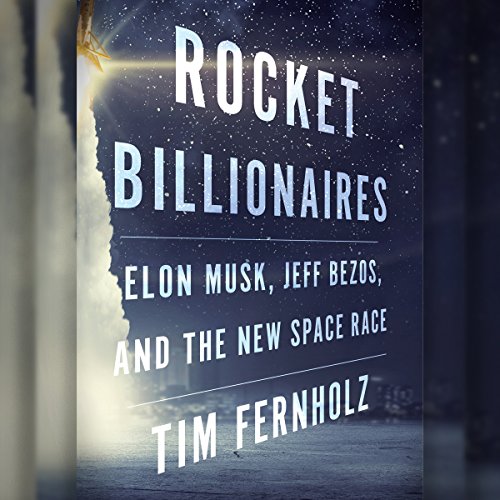Book Cover Rocket Billionaires: Elon Musk, Jeff Bezos, and the New Space Race