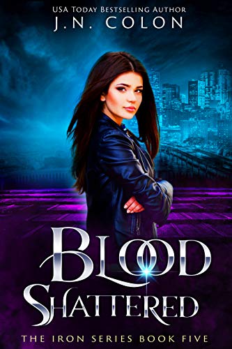 Blood Shattered (The Iron Series Book 5)
