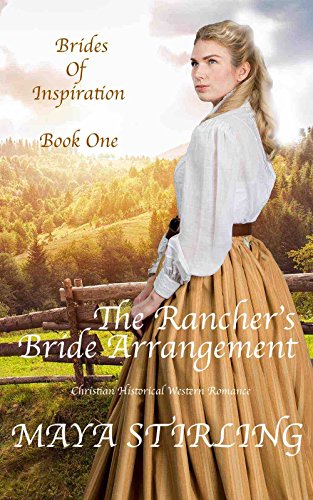 Book Cover The Rancher's Bride Arrangement (Christian Historical Western Romance) (Brides of Inspiration series Book 1)
