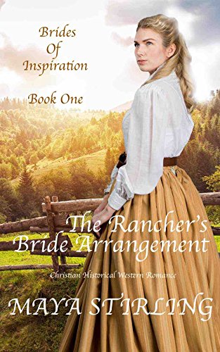 The Rancher's Bride Arrangement (Christian Historical Western Romance) (Brides of Inspiration series Book 1)