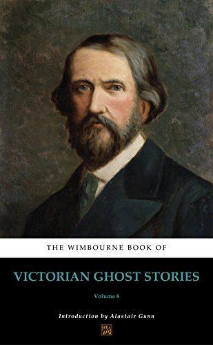 The Wimbourne Book of Victorian Ghost Stories (Annotated): Volume 8