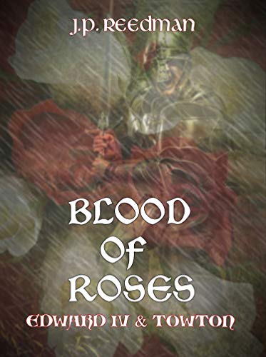 Book Cover Blood of Roses: Edward IV and Towton (The Falcon and The Sun: The House of York Book 1)