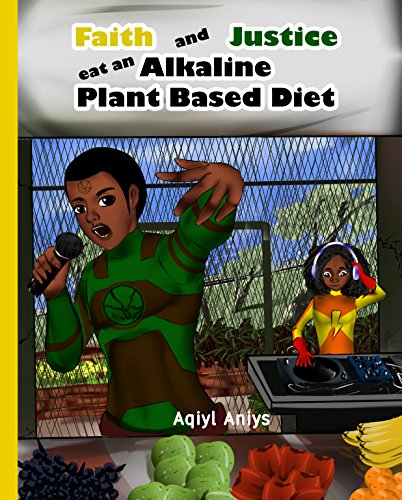 Faith and Justice eat an Alkaline Plant Based Diet