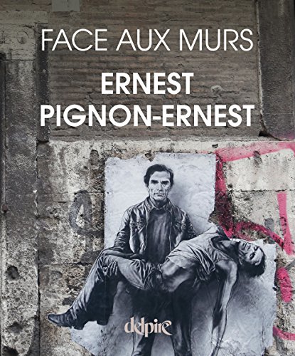 Ernest Pignon-Ernest Face aux Murs