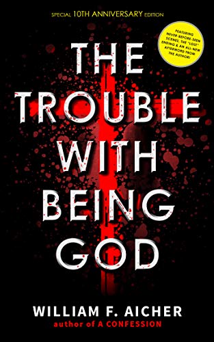 Book Cover The Trouble With Being God: 10th Anniversary Special Edition
