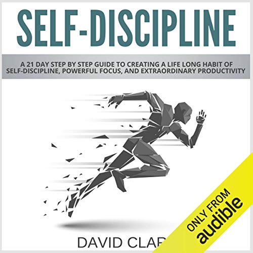 Book Cover Self-Discipline: A 21-Day Step-by-Step Guide to Creating a Life-Long Habit of Self-Discipline, Powerful Focus, and Extraordinary Productivity