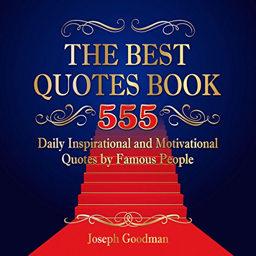 Book Cover The Best Quotes Book: 555 Daily Inspirational and Motivational Quotes by Famous People: Business Motivation, Book 1