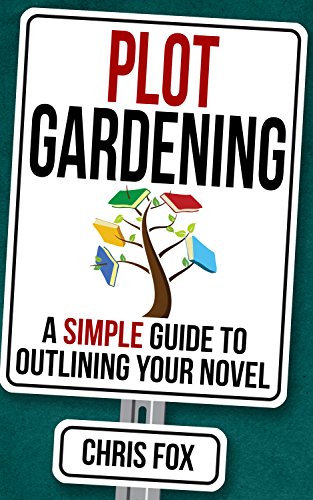 Book Cover Plot Gardening: Write Faster, Write Smarter