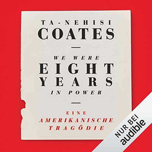 Book Cover We Were Eight Years in Power: Eine amerikanische Tragödie