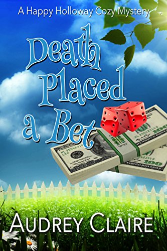 Death Placed a Bet (Happy Holloway Mystery Book 4)