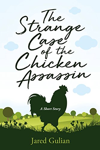 Book Cover The Strange Case of the Chicken Assassin: A short story