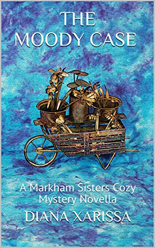 Book Cover The Moody Case (A Markham Sisters Cozy Mystery Novella Book 13)
