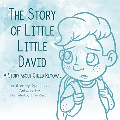 Book Cover The Story of Little Little David: A Story about Child Removal A Story About Child Removal