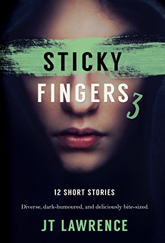 Sticky Fingers 3: More Deliciously Twisted Short Stories (Sticky Fingers Collection)