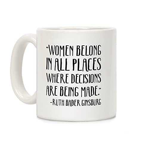 Book Cover LookHUMAN Women Belong In Places Where Decisions Are Being Made RBG Quote White 11 Ounce Ceramic Coffee Mug