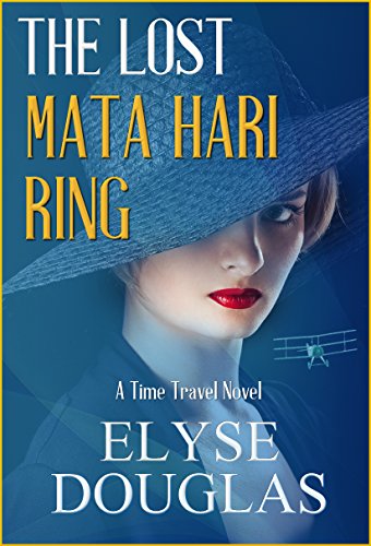 The Lost Mata Hari Ring: A Time Travel Novel