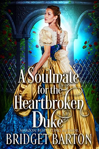Book Cover A Soulmate for the Heartbroken Duke: A Historical Regency Romance Book