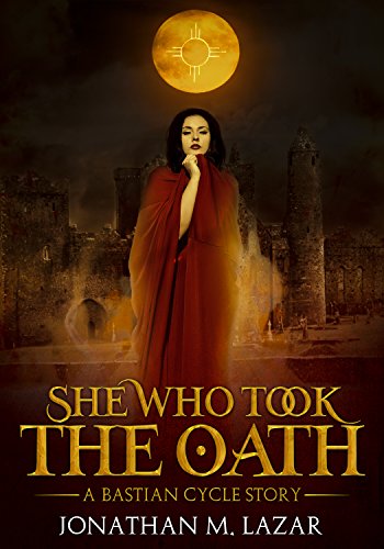 Book Cover She Who Took the Oath (The Bastian Cycle)